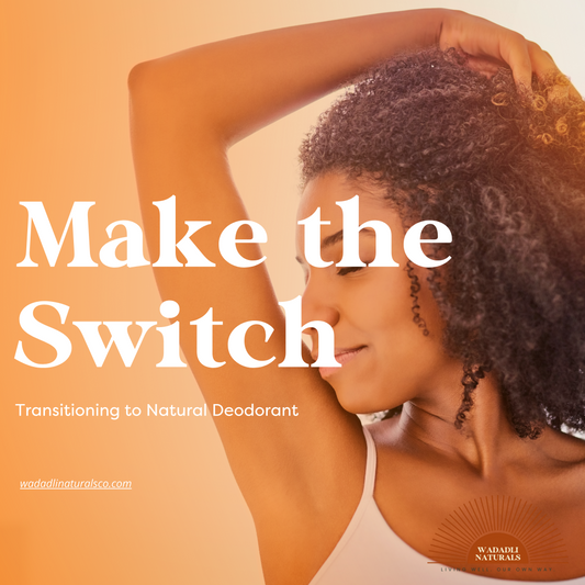 Make the Switch: Transitioning to Natural Deodorant